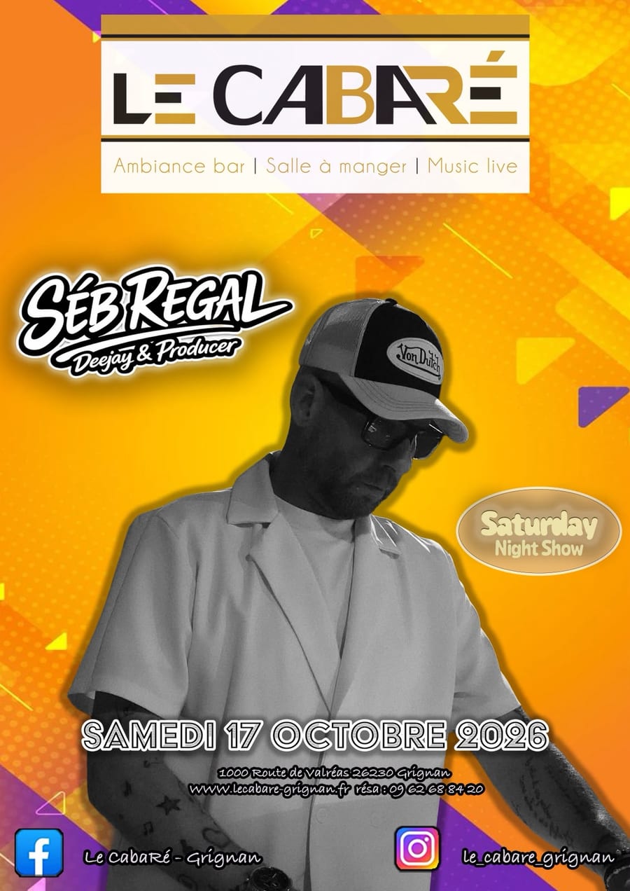 Saturday Night Show — samedi 17 octobre 2026 au CabaRé, avec Séb Regal, deejay et producer
